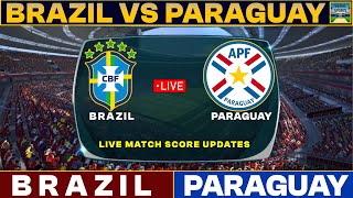 Brazil Vs Paraguay Live Match Today  BRA Vs PAR Live Football Match 2024 [upl. by Nolte]