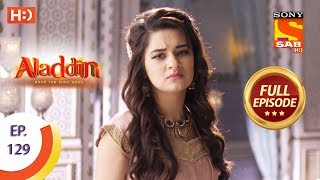 Aladdin  Ep 129  Full Episode  12th February 2019 [upl. by Fraya229]