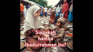 Siapakah Hamba Ibadurrahman itu ibadurrahman hambaallah [upl. by Refinney]