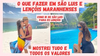 O QUE FAZER EM SÃO LUIS  O QUE FAZER NOS LENÇÓIS MARANHENSES  MOSTREI TODOS OS VALORES Ep 155 [upl. by Notsua]