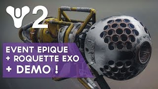 Destiny 2 FR  event épique  Loot Roquette Exotique  Démo [upl. by Krall]