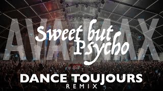 Ava Max  Sweet But Psycho Dance Toujours Remix [upl. by Uranie]