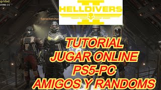 TUTORIAL HELLDIVERS 2 COMO JUGAR ONLINE PARTIDAS AMIGOS Y RANDOMS EXPLICADO 100 [upl. by Asher]