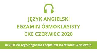 Egzamin ósmoklasisty 2020 język angielski nagranie [upl. by Aicertal48]