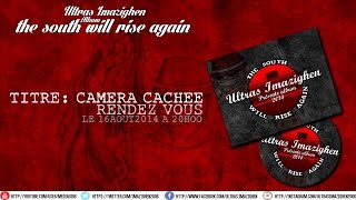 Ultras Imazighen  Album quotThe south will rise againquot  7  CAMÉRA CACHÉE [upl. by Namrehs147]