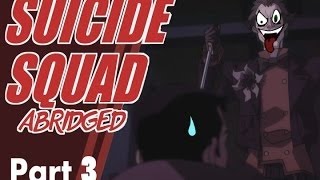 Suicide Squad Assault on Arkham Abridged  Part 3 ReUploaded [upl. by Idurt30]