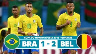 Brasil 1 x 2 Bélgica  Jogo Histórico  Copa do mundo 2018 Quartas de final  GLOBO HD [upl. by Sitnalta]