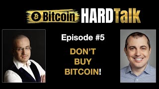 Dont Buy Bitcoin  Andreas M Antonopoulos amp Simon Dixon  BitcoinHardTalk Ep5 [upl. by Ykcub593]