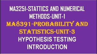 TESTING OF HYPOTHESIS STATISTICS AND NUMERICAL METHODS UNIT1 MA8391 UNIT3 VIDEO1 [upl. by Lorraine626]