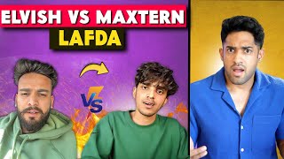 ELVISH YADAV VS MAXTERN LAFDA  WHO IS RIGHT [upl. by Edrahc94]