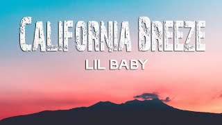 Lil Baby  California Breeze Lyrics 1 Hour Version [upl. by Reba964]