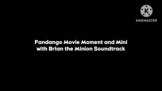 Fandango Movie Moment and Movieclips Mini with Brian the Minion Soundtrack V2 [upl. by Atnauqahs]