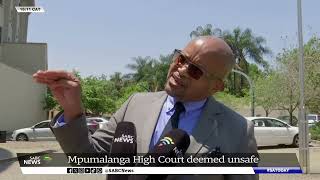 Mpumalanga High Court deemed unsafe [upl. by Julio]