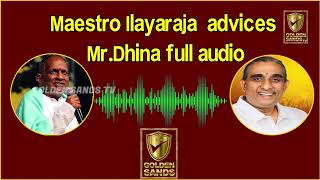 Maestro Ilayaraja advices MrDhina full audio  Music Union Issue  Golden Sands Tv [upl. by Epps994]