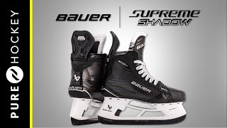 Bauer Supreme Shadow Hockey Skate  Product Overview [upl. by Carolyn]