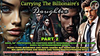 PART 2 ANG PAGKRUS MULI NG LANDAS NI STELLA AT MAXINUS  CARRYING THE BILLIONAIRES DAUGHTER [upl. by Nauaj]