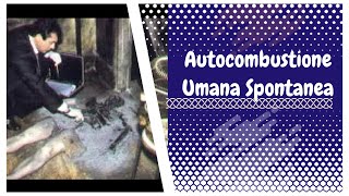 Autocombustione Umana Spontanea [upl. by Eloise]