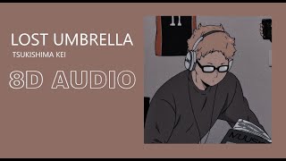 Tsukishima Kei  Lost Umbrella  8D AUDIO [upl. by Hatnamas]