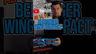 UPCOMING 141124 quotBastis Bass Stundequot Behringer WING Compact Review behringer behringerwing [upl. by Leehar]