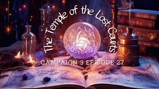 The Temple of the Lost Courts  Easy Dispell  Campaign 3 Episode 27 [upl. by Oijimer]