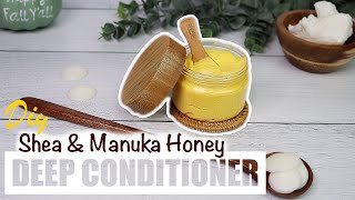 DIY Shea amp Manuka Honey Deep Conditioner  ft Oslove Organics [upl. by Calabresi]