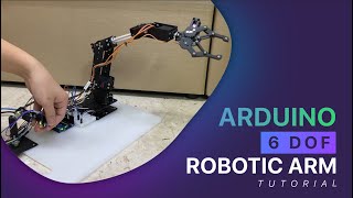 Arduino 6 DOF Robotic Arm  Tutorial [upl. by Arawaj411]