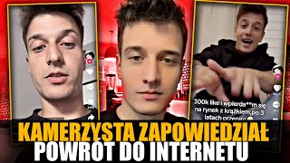 KAMERZYSTA ZAPOWIEDZIAŁ POWRÓT do INTERNETU [upl. by Yslek]