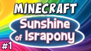 Minecraft  quotSunshine of Israponyquot Part 1 [upl. by Tammy]