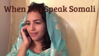 When You Speak Somali [upl. by Marlena662]