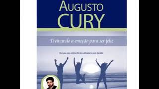 Treinando a emoção para ser feliz Parte 1  Augusto Cury  Audiobook [upl. by Melvena]