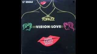 Topazz  Vision Love High Energy [upl. by Baumann]