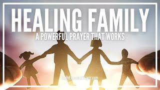 Prayer For Healing Family  Be Made Whole [upl. by Atinyl]