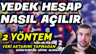 YEDEK HESAP NASIL AÇILIR  2 ÖNEMLİ YÖNTEM  VERİ AKTARIMI HAKKINI BİTİRMEDEN  EFOOTBALL 2024 [upl. by Philemon321]