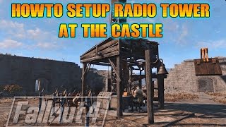 Fallout 4  Howto Setup Radio Tower At The Castle [upl. by Aileon838]