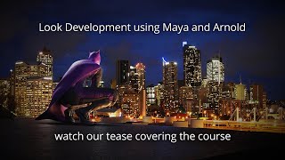 MYA229 Look Development using Maya and Arnold [upl. by Corny]