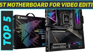 5 Best Motherboard For Video Editing in 2023 [upl. by Hesoj]