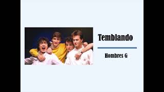 Temblando  Hombres G Letra [upl. by Thoma496]