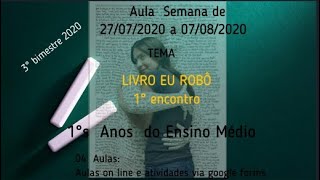 1° Ano Ensino Médio  Eletiva Capítulo 01 Tema Livro Eu Robô [upl. by Asselim227]