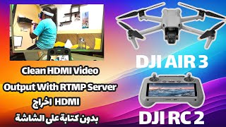 DJI RC 2 and Air 3 Live Video Clean HDMI Output [upl. by Dlareme]