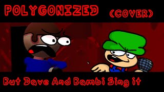 FNF Polygonized But Dave And Bambi Sing it [upl. by Inahs]