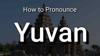 Yuvan  Pronunciation and Meaning [upl. by Brink]