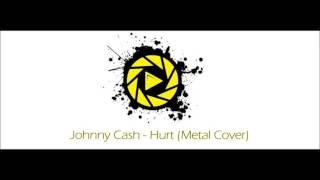 Johnny Cash  Hurt Metal Cover [upl. by Nolra]