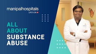 Substance Abuse – Causes Symptoms Diagnosis  Manipal Hospitals India [upl. by Audwen]