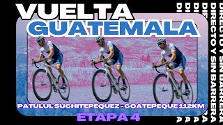 🔴 EN VIVO VUELTA A GUATEMALA 2024  ETAPA 4 112 KM [upl. by Lutim833]