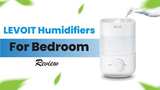 LEVOIT Humidifiers for Bedroom Elevate Your Bedroom Atmosphere [upl. by Aileek]