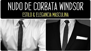 MODA HOMBRE Cómo hacer un nudo de corbata WINDSOR  Como dar um nó de gravata WINDSOR [upl. by Anabahs628]