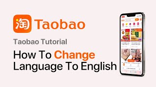 How To Change Taobao To English 2024 UPDATE [upl. by Enyluqcaj889]