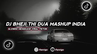 DJ BHEJI THI DUA MASHUP INDIA  SLOWED MENGKANE VIRAL TIKTOK🎧 [upl. by Schoof]