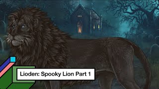 Lioden Spooky Lion Part 1 [upl. by Nytsud]