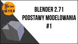 Podstawy Modelowania  Blender 271  1 [upl. by Wendolyn253]